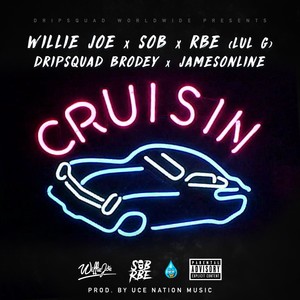 Cruisin (feat. Lul G, Dripsquad Brodey & Jamesonline) [Explicit]