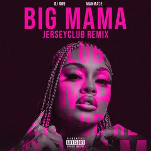 BIG MAMA (feat. DJ 809|Jersey Club Remix|Explicit)