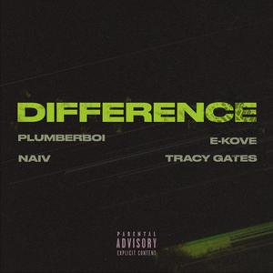 DIFFERENCE (feat. NAIV, E-Kove & Tracy Gates) [Explicit]