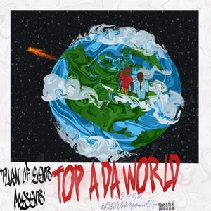 Top A Da World (feat. Vile Murk, T Morza & Whitney Alexandra) (Explicit)