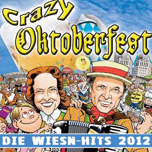 Crazy Oktoberfest (Die Wiesn-Hits 2012)