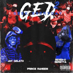 G.E.D Pt2 (feat. JayGelato & Seven-O Beretta) [Explicit]