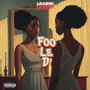 Fooled (Explicit)