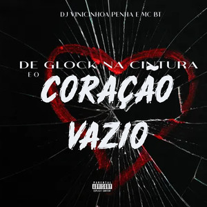 De Glock na Cintura e o Coração Vazio (Explicit)