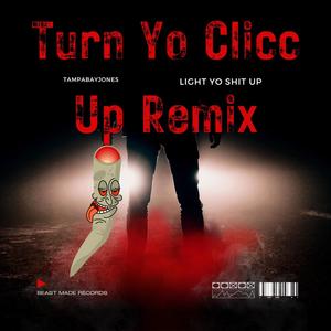 TampaBayJones x (Turn Yo Clicc Up) Remix [Explicit]