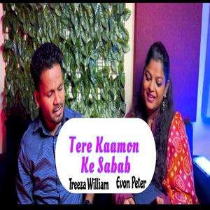 Tere Kaamon Ke Sabab Duet (feat. Treeza William)