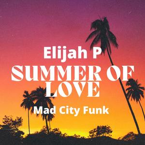 Summer Of Love (feat. Mad city funk)