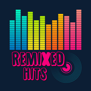 Remixed Hits (Explicit)