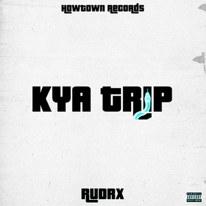 Kya Trip (Explicit)
