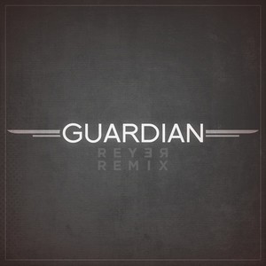 Guardian (Reyer Remix)
