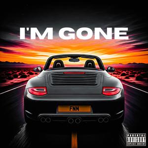 I'm Gone (Explicit)