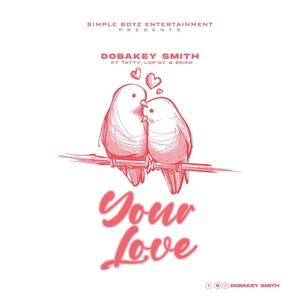 Your Love (feat. Lop’sy, Taty & Erick)