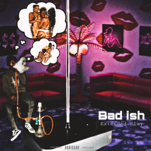 Bad Ish Deluxe Edition (Explicit)