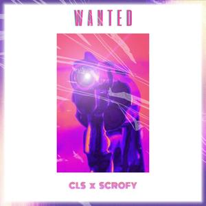 Wanted (feat. Scrofy) [Explicit]