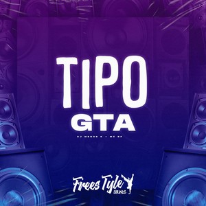 Tipo Gta (Explicit)