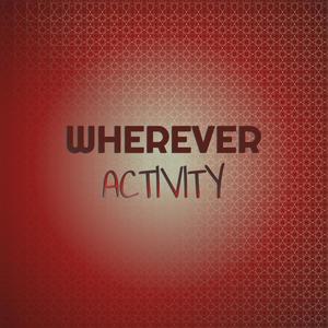 Wherever Activity