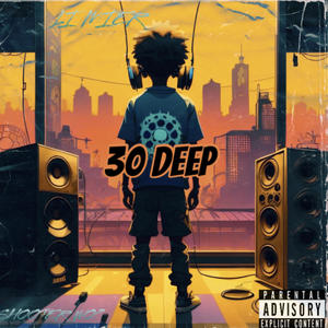 30 Deep (feat. Li Mier & Shooter Wop) [Explicit]