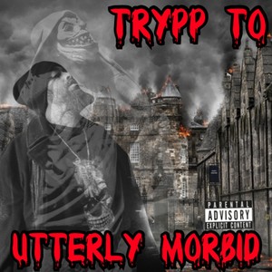 Utterly Morbid (Explicit)