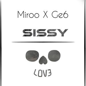 SISSY (feat. GE6) (Explicit)