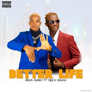 Better life(feat. Hipco volume)