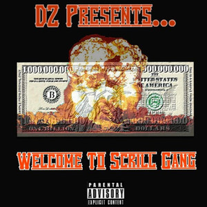 DZ Presents: Welcome to Scrill Gang (Explicit)