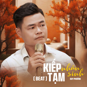 Kiếp Tạm Nhân Sinh (Beat)