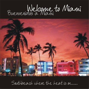 Welcome To Miami - Southbeach Where The Heat Is On...