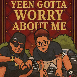 Yeen Gotta Worry Bout Me (feat. Bigg Kell)