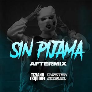 Tiziano Esquivel - Sin Pijama (feat. CHRISTIAN EZEQUIEL) (After Mix)