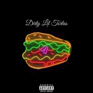 Dirty Lil Tortas (feat. Tato848) (Explicit)
