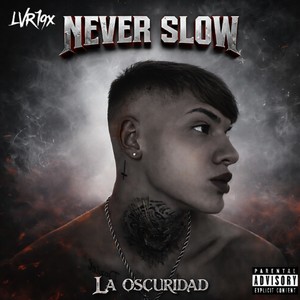 NEVER SLOW (Explicit)