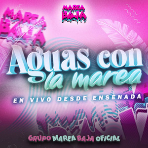 Aguas Con La Marea (En Vivo Desde Ensenada)