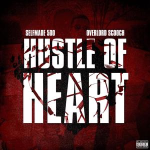 Hustle Of Heart (feat. Overlord Scooch) [Explicit]