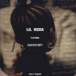 Show Off (feat. Lil Roda & SuperyBF!) [Explicit]