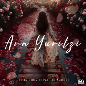 Ana Yuritzi (feat. Pacheco Angulo)