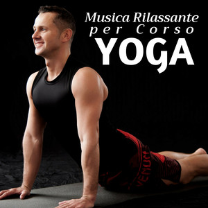 2 Ore di Musica Rilassante per Corso Yoga: Playlist di Musiche Asiatiche per Corsi di Yoga Milano, tecniche di Meditazione, Scuola Yoga