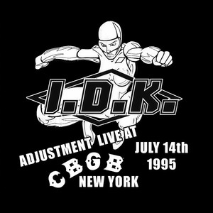I.D.K. - Adjustment (Live at CBGB's|Explicit)