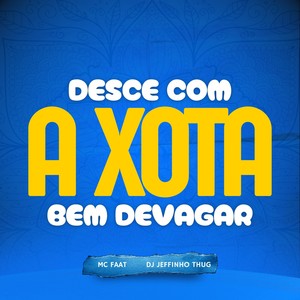 Desce Com a Xota Bem Devagar (Explicit)