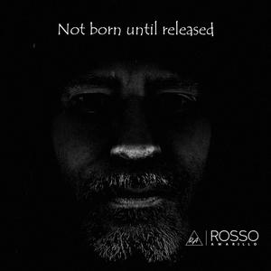 Not born until released (Explicit)