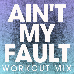 Ain't My Fault - Single