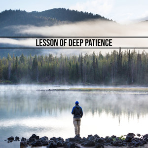 Lesson of Deep Patience