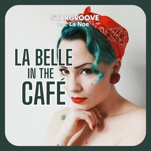 La Belle in the Cafè (feat. La Noe)