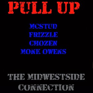 Pull Up (feat. FRIZZLE, Monk Owens & CHOZEN) [Explicit]