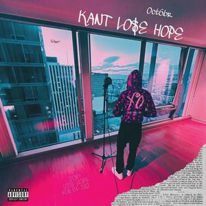 Kant Lo$e Hope (Explicit)