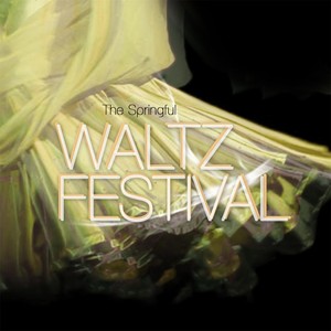The Springful Waltz Festival