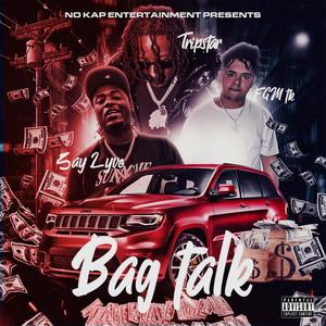 Bag Talk (feat. Tripstar & FGM TK) [Explicit]