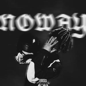 NOWAY! (Explicit)