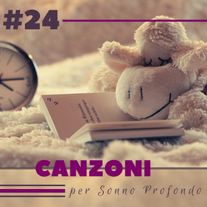 #24 Canzoni per Sonno Profondo - Musicoterapia Anti Insonnia Antistress