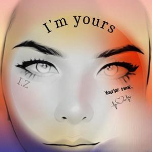 I'm Yours (feat. $eren!ty) (Explicit)