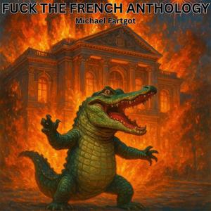 Fuck the French the Finale (Explicit)